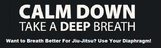Want to Breath Better For Jiu-Jitsu? Use Your Diaphragm!