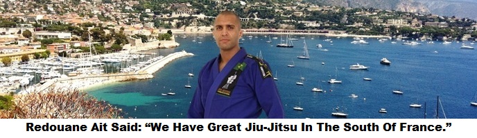 French Black Belt, Redouane Ait Said: “We Have Great Jiu-Jitsu In The South Of France.”