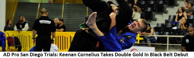 AD Pro San Diego Trials: Keenan Cornelius Takes Double Gold In Black Belt Debut