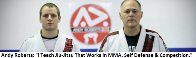 Andy Roberts, Black Belt Under Roger Gracie,: “I Teach Jiu-Jitsu That Works In MMA, Self Defense & Competition.”