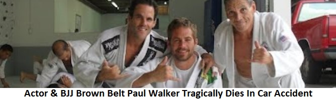 Actor & BJJ Brown Belt Paul Walker Tragically Dies In Car Accident
