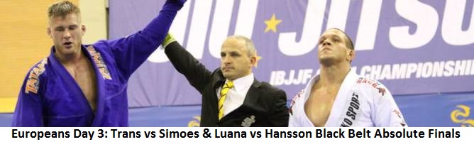 2014 Europeans Day 3: Trans vs Simoes & Luana vs Hansson Black Belt Absolute Finals