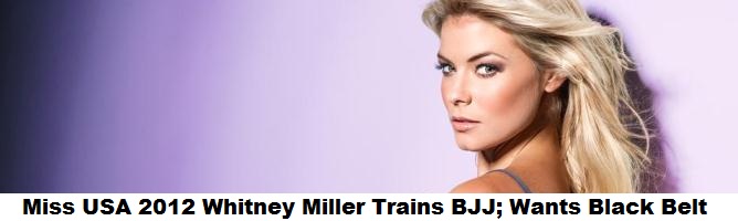Miss United States 2012 Whitney Miller Rolls & Competes; Wants To Get Her BJJ Black Belt One Day