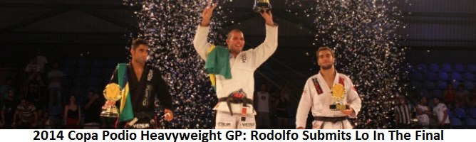 2014 Copa Podio Heavyweight GP: Rodolfo Submits Lo In The Final