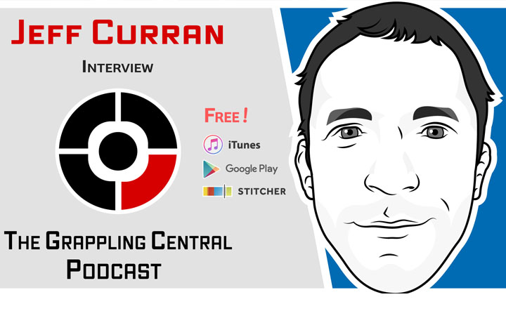 Grappling Central Podcast Interviews Jeff Curran