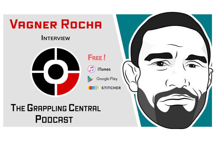 Grappling Central Podcast Interviews Vagner Rocha