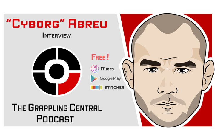 Grappling Central Podcast Interview Roberto Cyborg Abreu