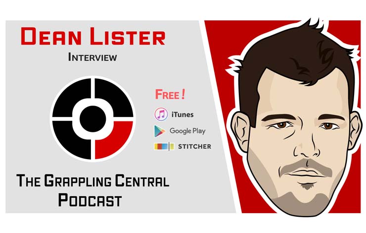 Grappling Central Podcast Interviews Dean Lister